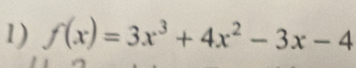 f(x)=3x^3+4x^2-3x-4