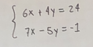 beginarrayl 6x+4y=24 7x-5y=-1endarray.