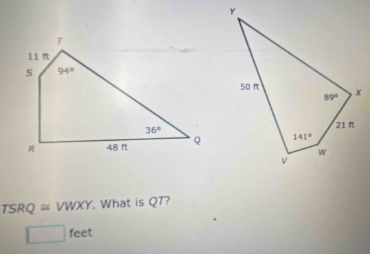 TSRQ ≈ VWXY  What is QT?
feet