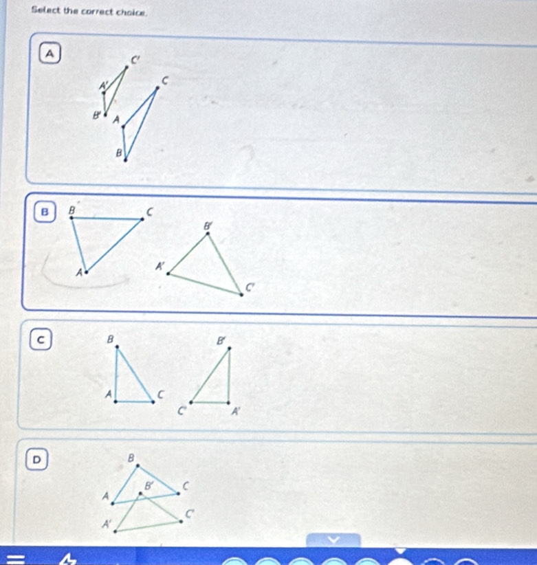 Select the correct choice.
a
C
A' C
B' A
B
B
C B
B
A C
C A'
D