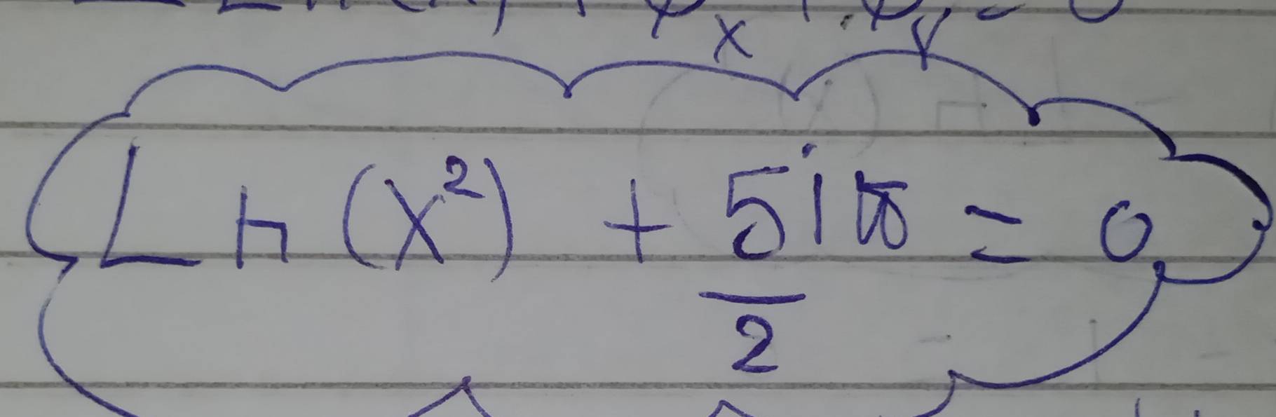 X
Lh(x^2)+ 5/2 1π =9,