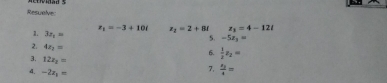 Resualve 
1. 3x_2= z_1=-3+10i z_2=2+8i z_3=4-12i
5. -5z_3=
2. 4z_2= 6.  1/2 z_2=
3. 12z_2=
4. -2x_2=
7. frac x_24=