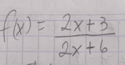 f(x)= (2x+3)/2x+6 