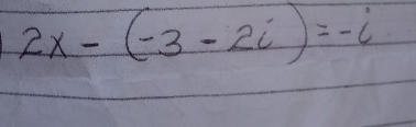 2x-(-3-2i)=-i