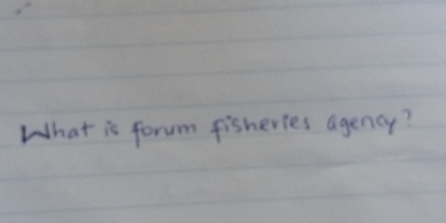 What is forum fisheries agency?