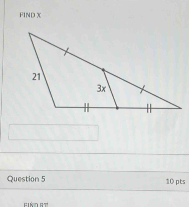 FIND X
Question 5 10 pts 
fiÑd rt