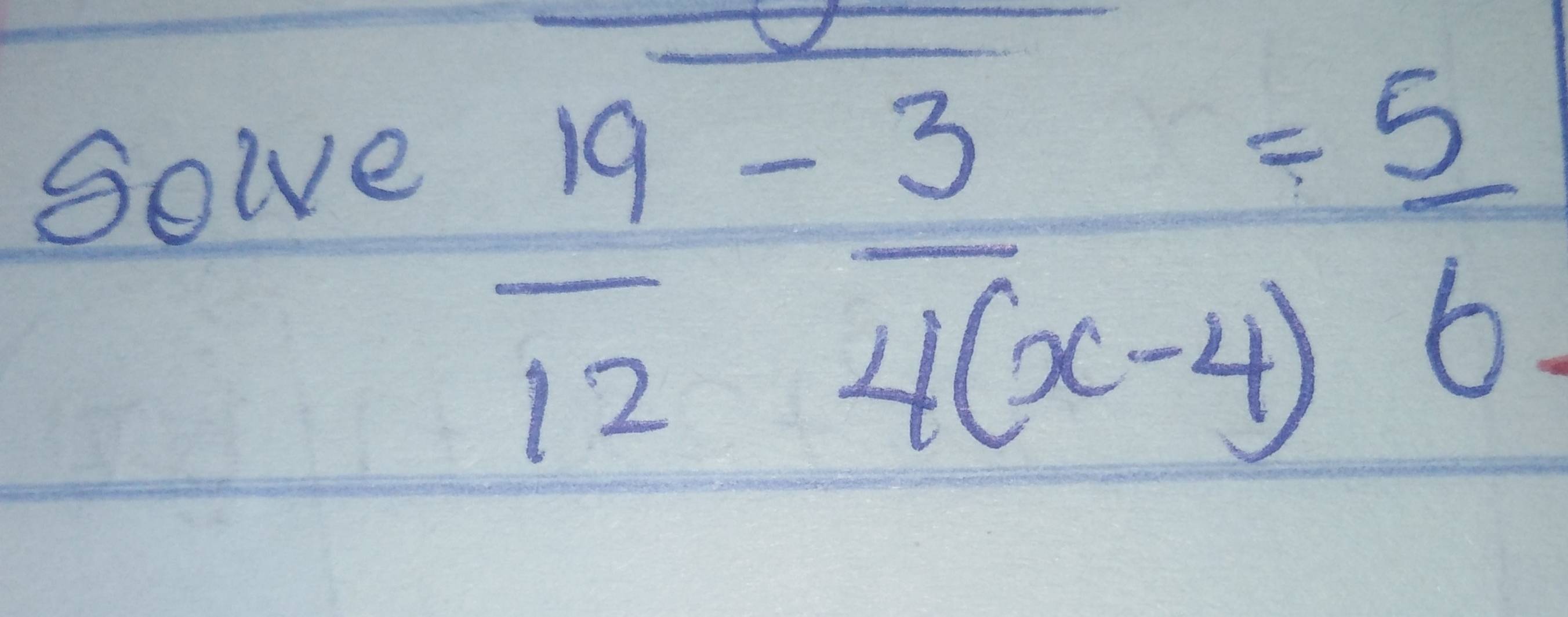 Sowe
 19/12 - 3/4(x-4) = 5/6 