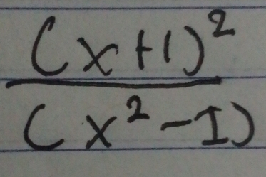 frac (x+1)^2(x^2-1)