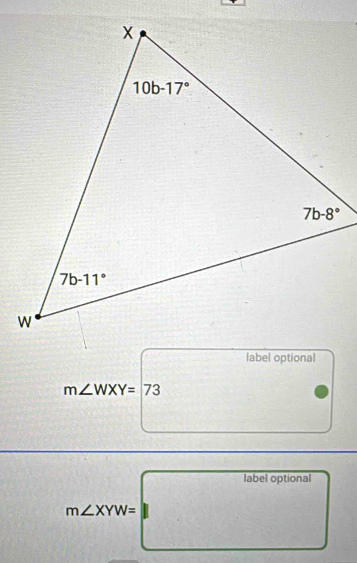 label optional
m∠ WXY=73
m∠ XYW=□