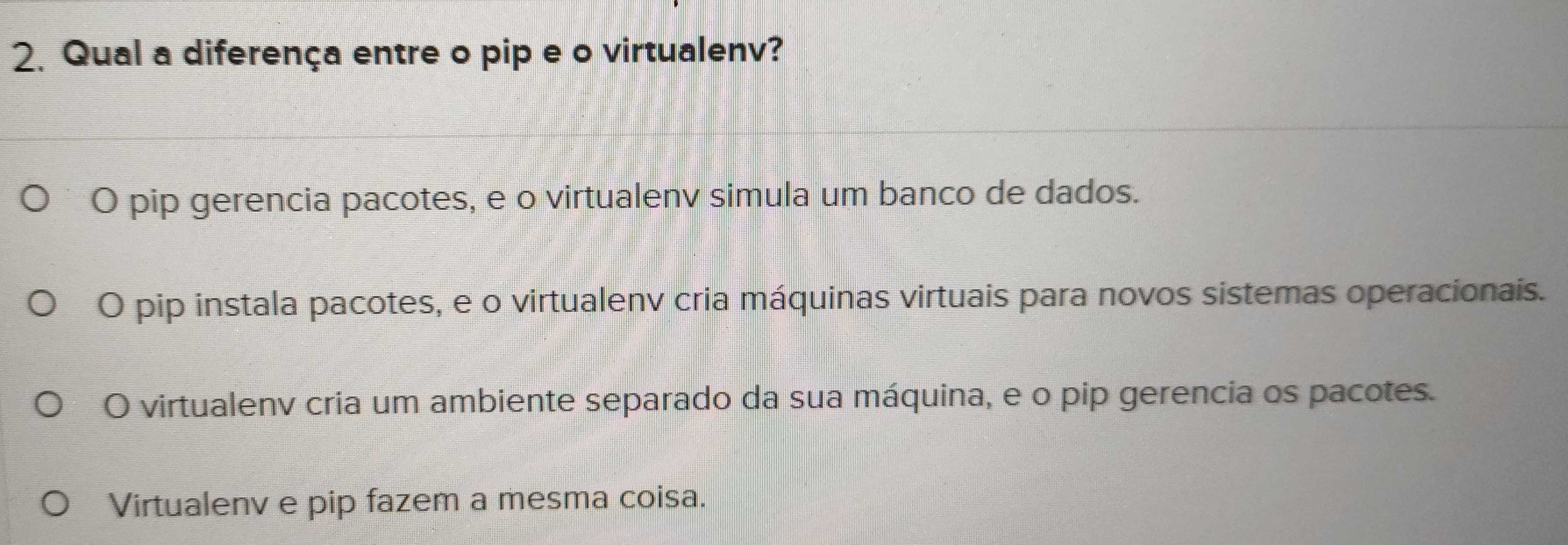 Resolvido:Qual a diferença entre o pip e o virtualenv? O pip gerencia ...