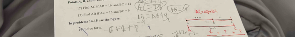 oi n ts . B . an 
12) Find AC if AB=16 and BC=12
13) Find AB if AC=13 and BC=9
In problems 14-15 use the figure.
-1+2n u 
14 Solve for x.
C
_ 
_