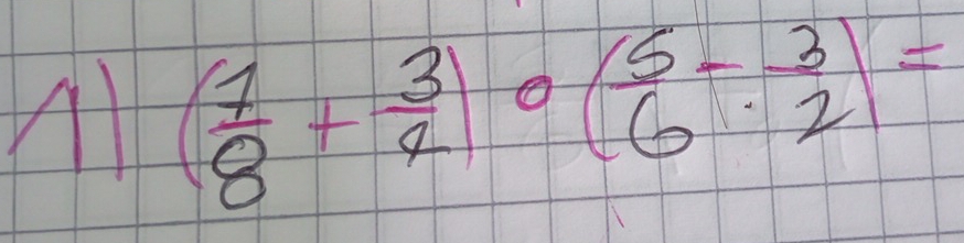 Al ( 7/8 + 3/4 )· ( 5/6 - 3/2 )=