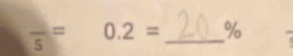 frac 5=0.2= _ %