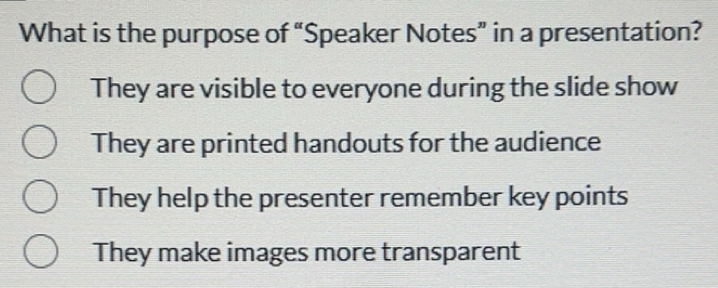 Solved: What is the purpose of “Speaker Notes” in a presentation? They ...