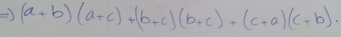 (a+b)(a+c)+(b+c)(b+c)+(c+a)(c+b).