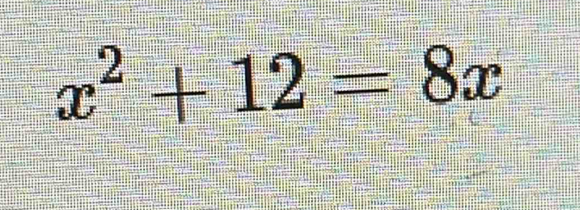 x^2+12=8x