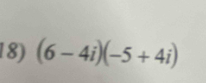 (6-4i)(-5+4i)