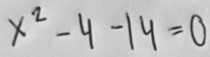 x^2-4-14=0