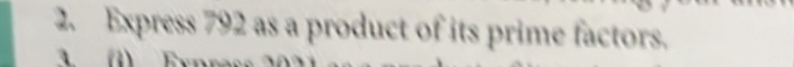 Express 792 as a product of its prime factors.