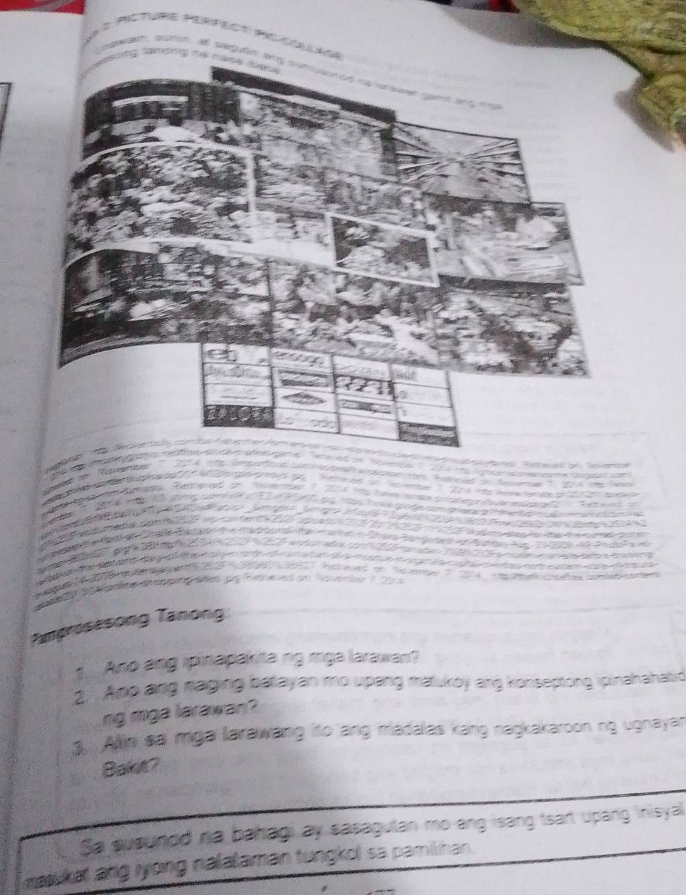 de perfe 
gh 
a e ta 
a e unta fu md 
a o 


he e e e e 
enen e ee jpg Rafteled om Rdember 7 20s f coe cone 
Pamprosesong Tanong: 
1. Ano ang ipinapakitang mga larawan? 
2. Ano ang naging batayan mo upang matukoy ang konseptong ipinahahatic 
ng mga larawan? 
3 Alin sa mga larawang ito ang madalas kang nagkakaroon ng ugnayan 
Bakit? 
Sa susuned na bahagi ay sasagulan mo ang isang tsart upang inisyal 
nas ket ang iyong nalalaman tungkol sa pamiihan .