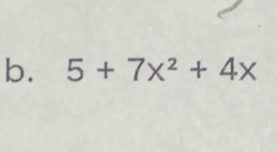 5+7x^2+4x