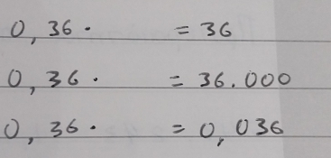 0,36=36
0,36=36,000
0,36· =0,036