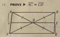 PROVE overline AC≌ overline GE