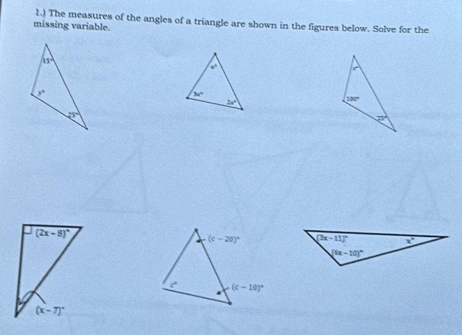 1.) The measures of the angles of a triangle are shown in the figures below. Solve for the
missing variable.