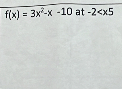 f(x)=3x^2-x-10 at -2