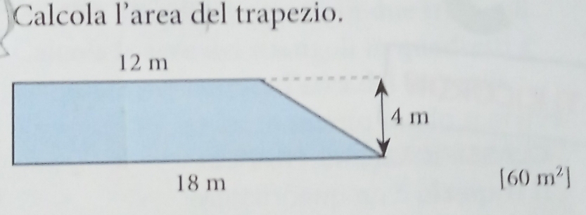 Calcola larea del trapezio.
[60m^2]