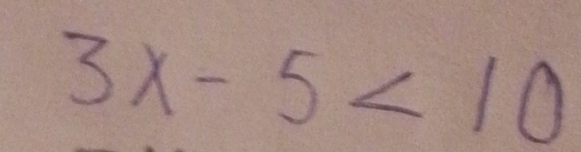 3x-5<10</tex>