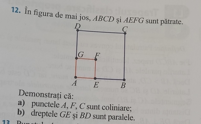 În figura de mai jos, ABCD şi AEFG sunt pătrate. 
Demonstrați că: 
a) punctele A, F, C sunt coliniare; 
b) dreptele GE şi BD sunt paralele.