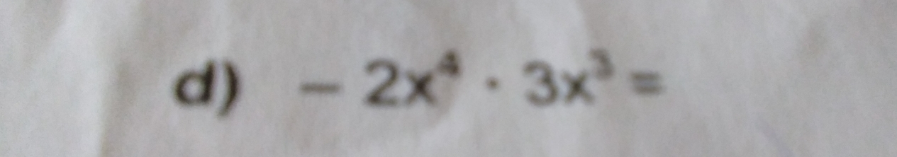 -2x^4· 3x^3=