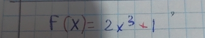 F(x)=2x^3+1