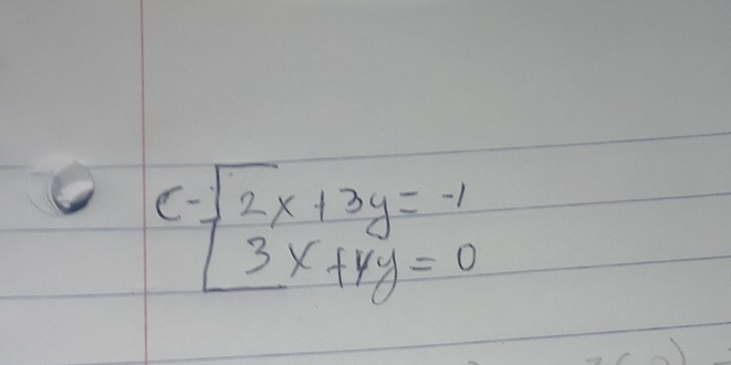 C-beginbmatrix 2x+3y=-1 3x+y=0endbmatrix