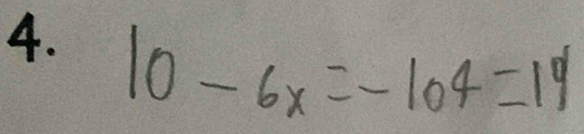 10-6x=-104=19