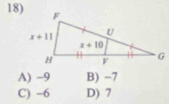 A) −9 B) -7
C) −6 D) 7