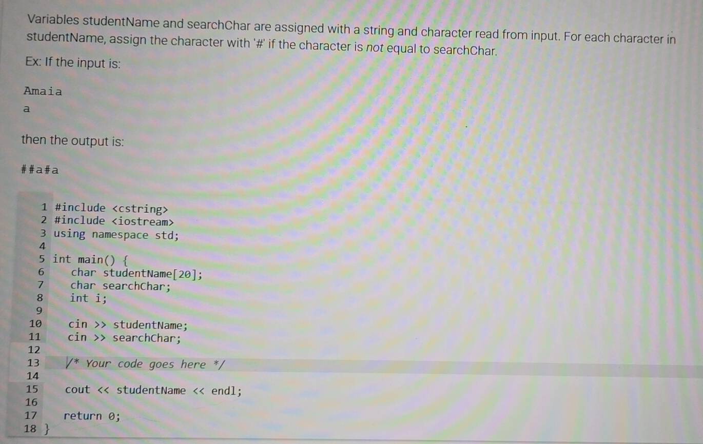 Solved: Variables studentName and searchChar are assigned with a string ...