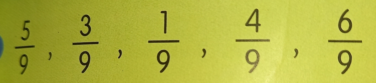  5/9 ,  3/9 ,  1/9 ,  4/9 ,  6/9 