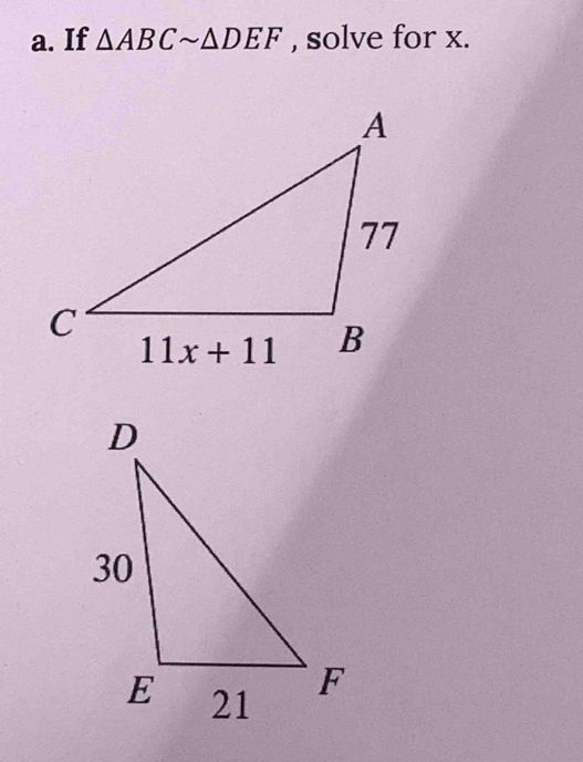 If △ ABCsim △ DEF , solve for x.