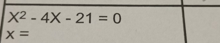 X^2-4X-21=0
x=