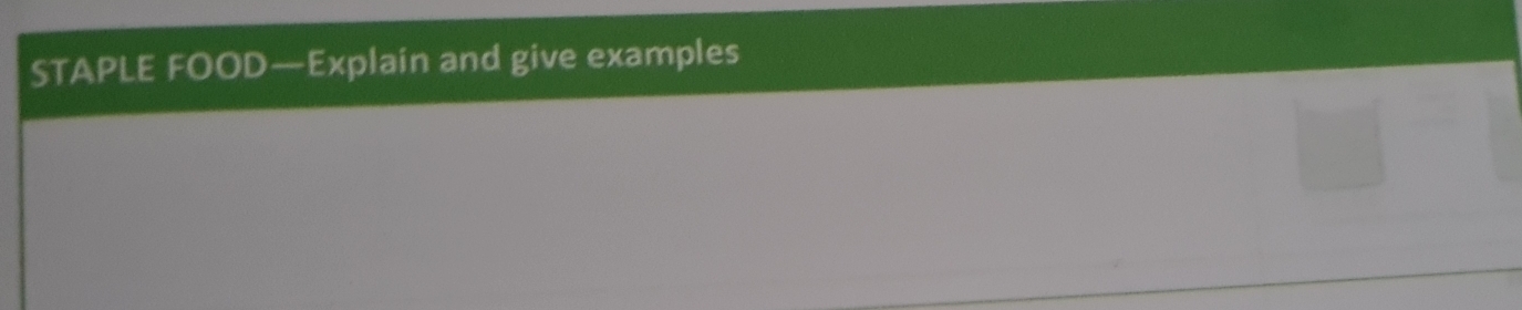 STAPLE FOOD—Explain and give examples