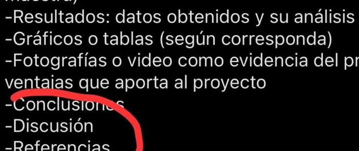 Resultados: datos obtenidos y su análisis 
-Gráficos o tablas (según corresponda) 
-Fotografías o video como evidencia del pr 
ventaias que aporta al proyecto 
-Conclusione 
-Discusión 
-Referencias