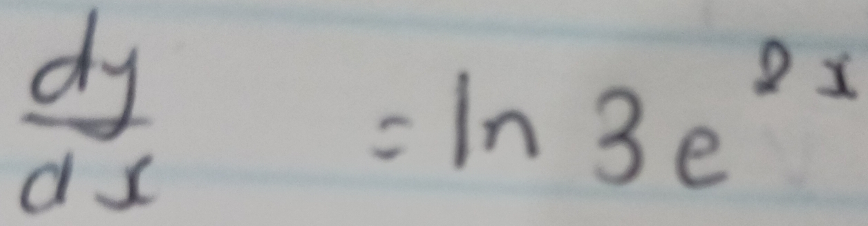  dy/dx =ln 3e^(2x)