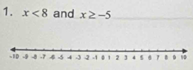 x<8</tex> and x≥ -5