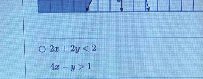 2x+2y<2</tex>
4x-y>1