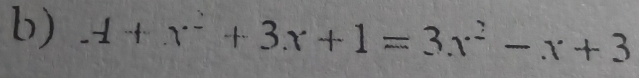 -1+x^2+3x+1=3x^2-x+3