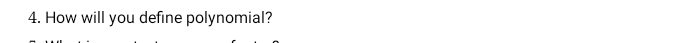 How will you define polynomial?