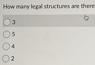 How many legal structures are there
3
5
4
2