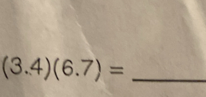 (3.4)(6.7)=